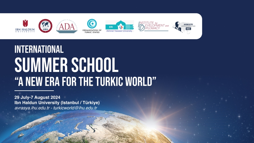 International Summer School 'A New Era For The Turkic World'