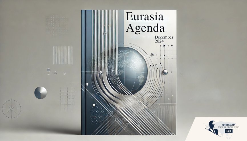 Eurasia Agenda - December 2024