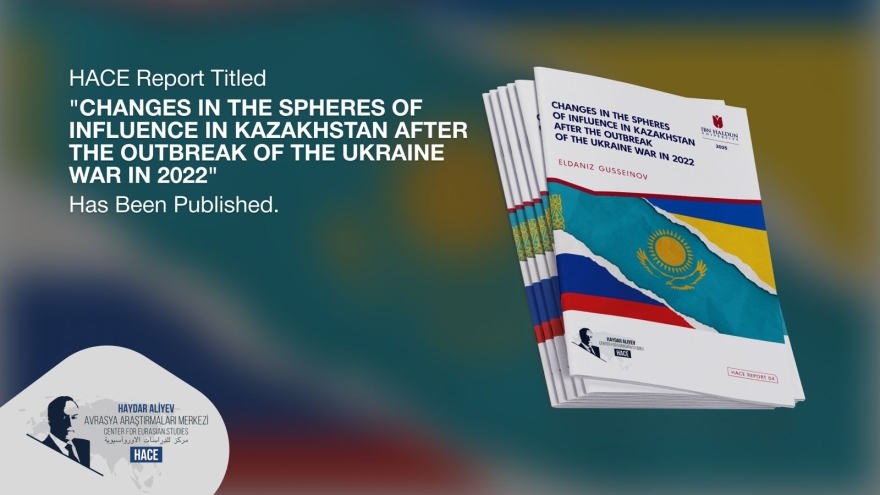 NEW REPORT: SHIFT IN SPHERES OF INFLUENCE IN KAZAKHSTAN AFTER UKRAINE WAR
