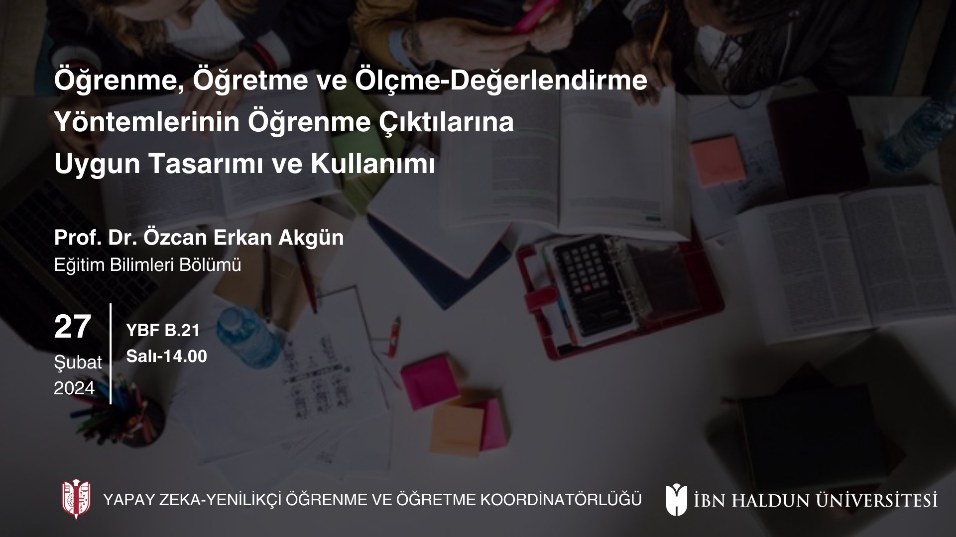 Öğrenme, Öğretme ve Ölçme-Değerlendirme Yöntemlerinin Öğrenme Çıktılarına Uygun Tasarımı ve Kullanımı Eğitimi