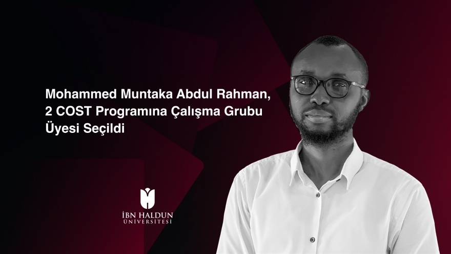 Mohammed Muntaka Abdul Rahman, 2 COST Programına Çalışma Grubu Üyesi Seçildi