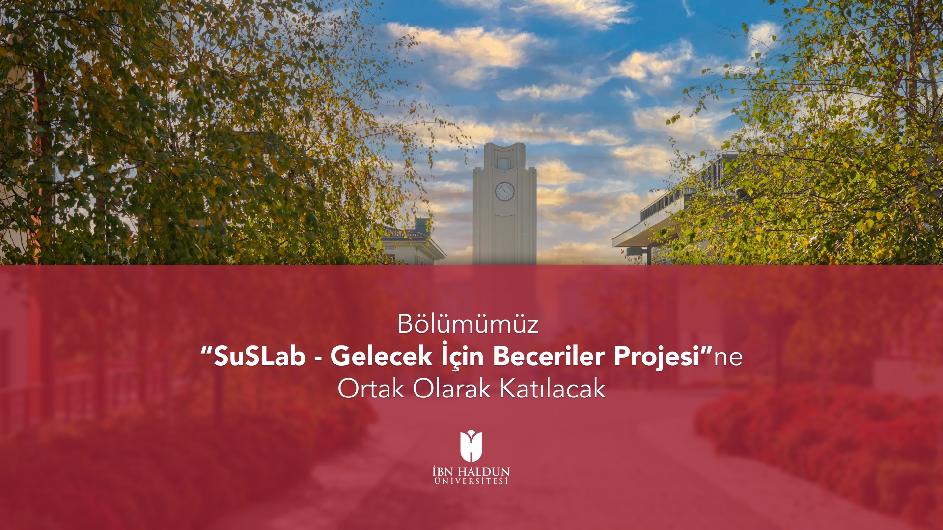 Bölümümüz “SuSLab - Gelecek İçin Beceriler Projesi”ne Ortak Olarak Katılacak
