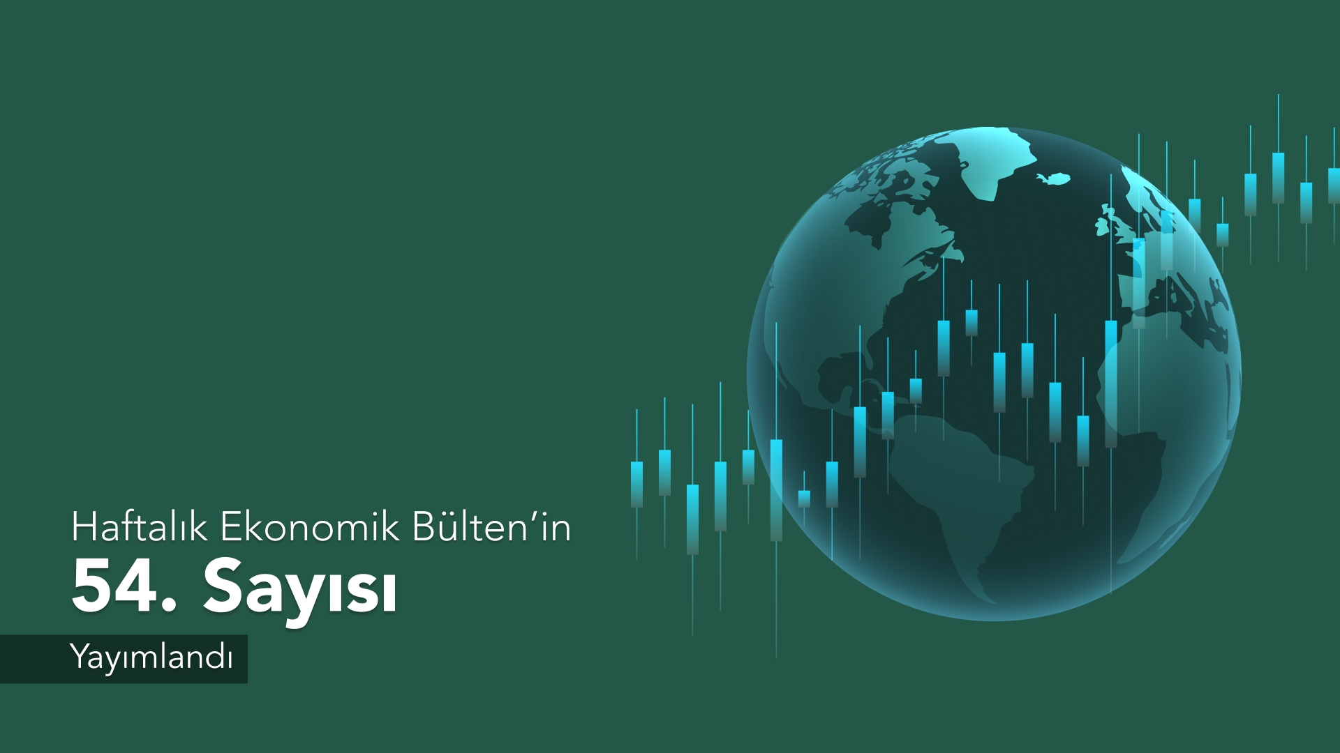 The 54th Issue of the Weekly Economic Bulletin Has Been Published