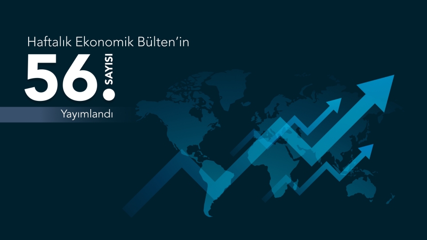 The 56th Issue of the Weekly Economic Bulletin Has Been Published