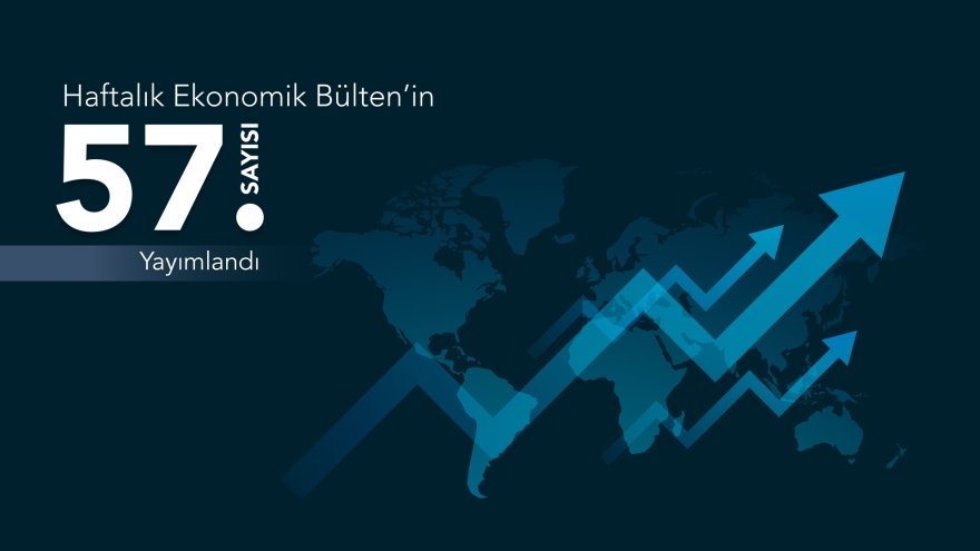 The 57th Issue of the Weekly Economic Bulletin Has Been Published