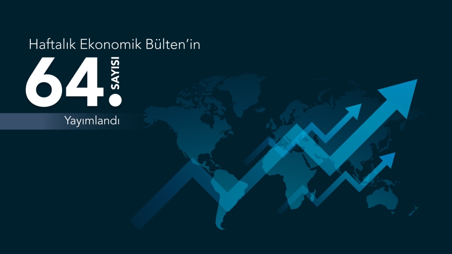 The 64th Issue of the Weekly Economic Bulletin Has Been Published
