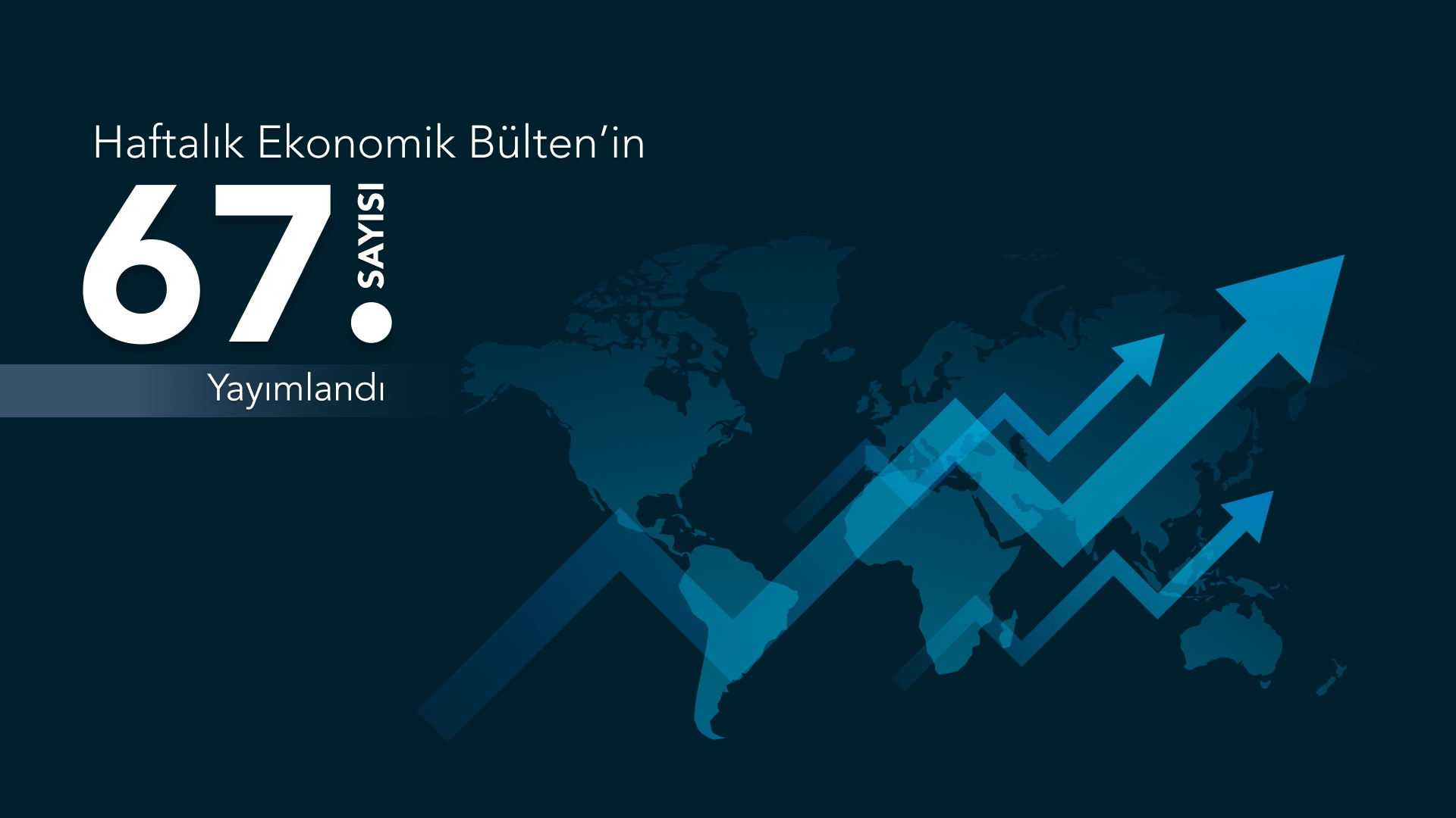 The 67th Issue of the Weekly Economic Bulletin Has Been Published