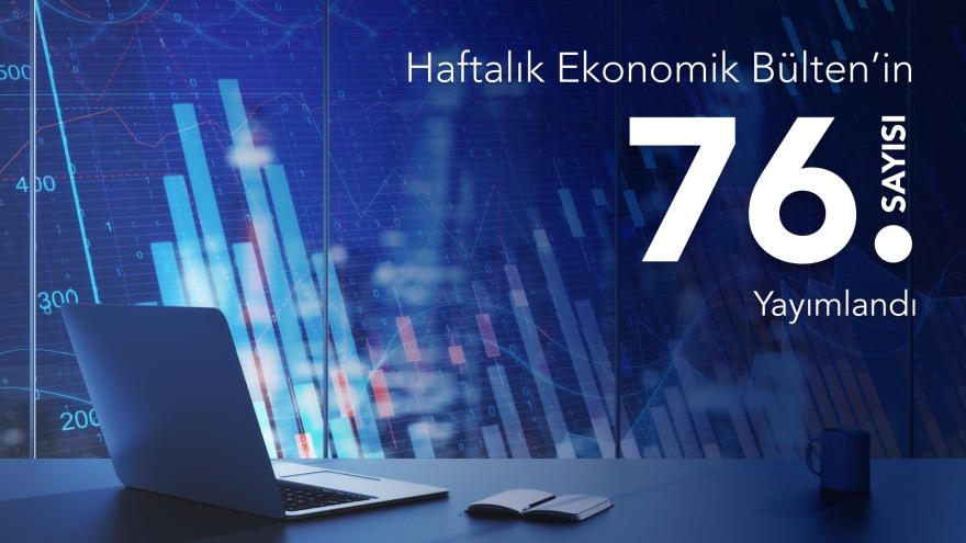 The 76th Issue of the Weekly Economic Bulletin Has Been Published