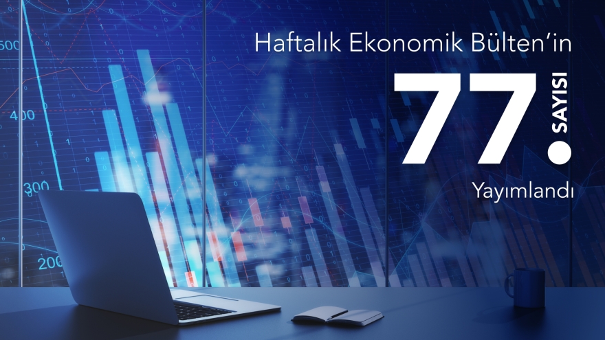 The 77th Issue of the Weekly Economic Bulletin Has Been Published