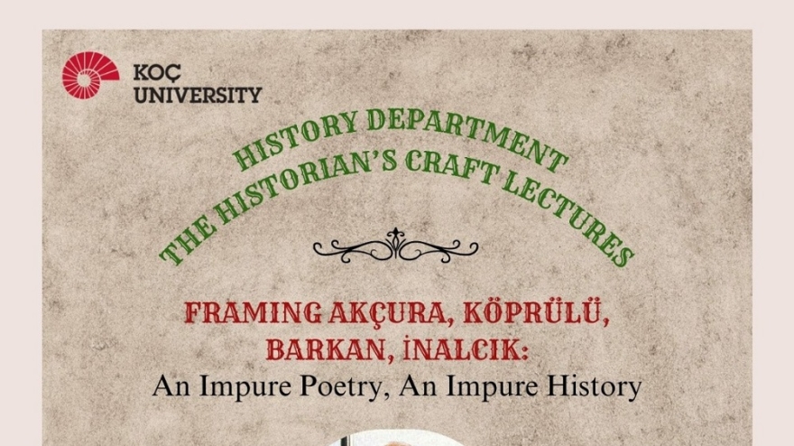 Framing Akçura, Köprülü, Barkan and İnalcık: An Impure Poetry, An Impure History
