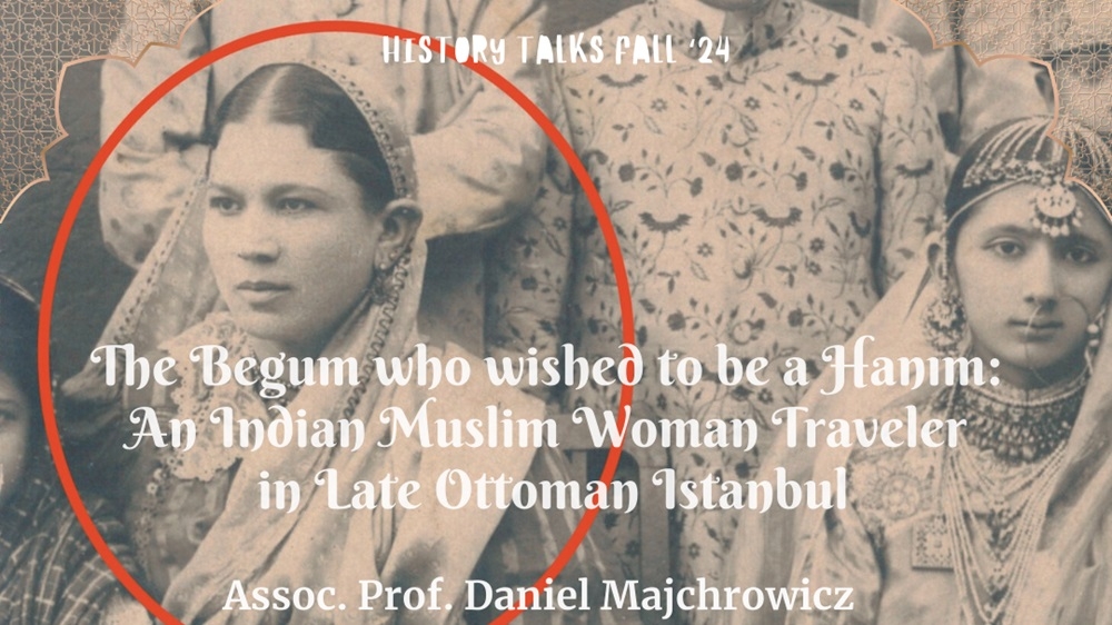 The Begum Who Wished to be a Hanım: An Indian Muslim Woman Traveler in Late Ottoman Istanbul