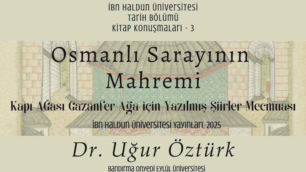 Osmanlı Sarayının Mahremi: Kapı Ağası Gazanfer Ağa İçin Yazılmış Şiirler Mecmuası