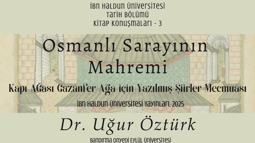 Osmanlı Sarayının Mahremi: Kapı Ağası Gazanfer Ağa İçin Yazılmış Şiirler Mecmuası