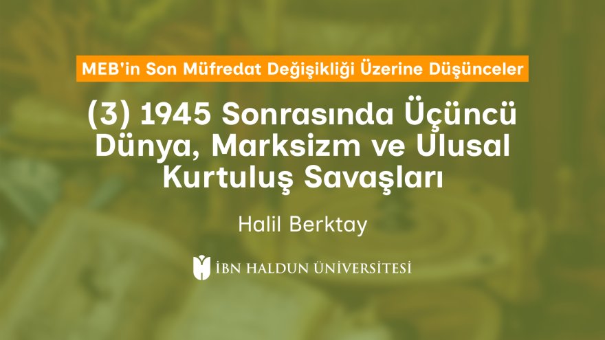 (3)1945 Sonrasında Üçüncü Dünya,  Marksizm ve Ulusal Kurtuluş Savaşları