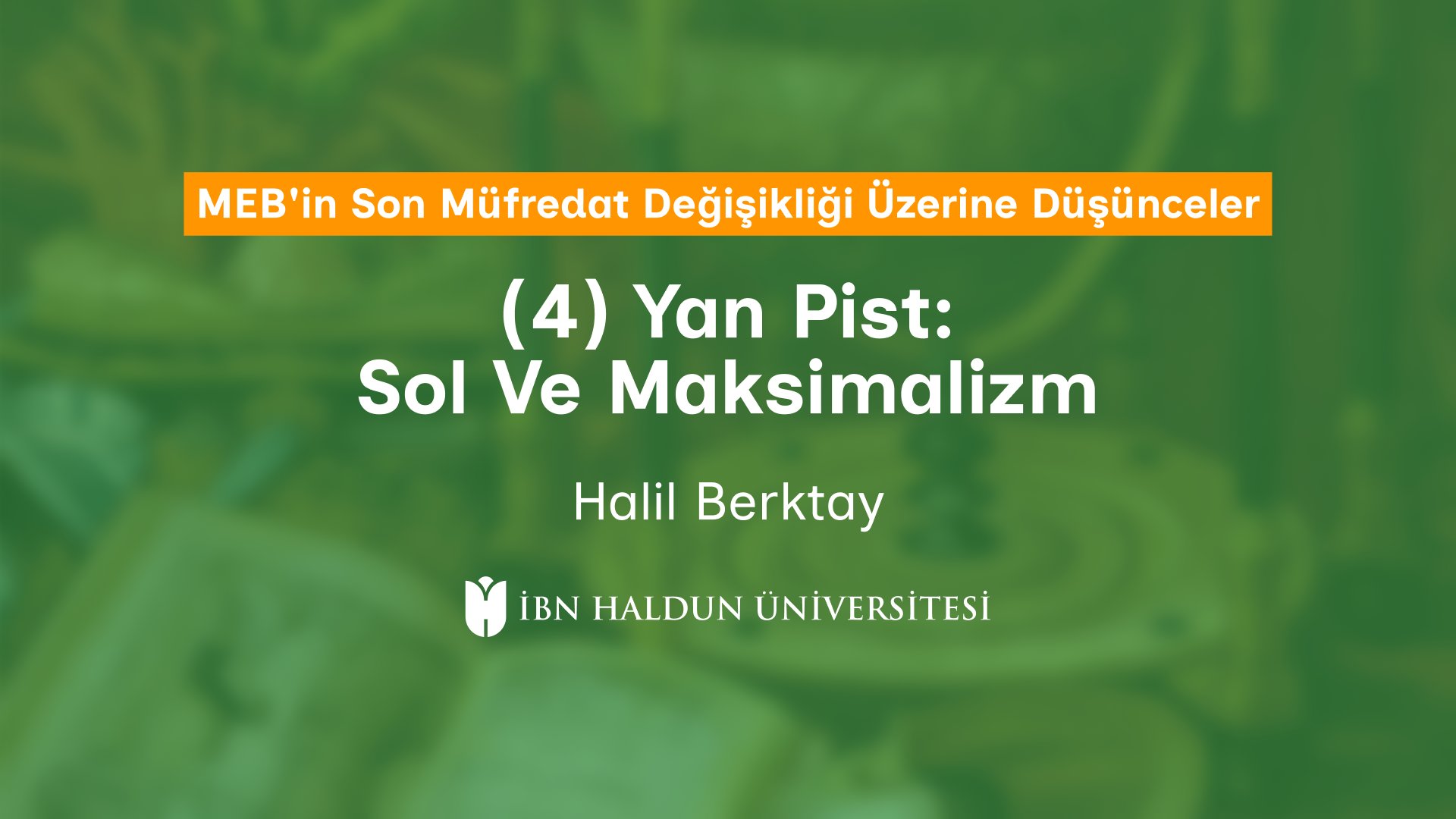 (4) Yan Pist: Sol ve Maksimalizm