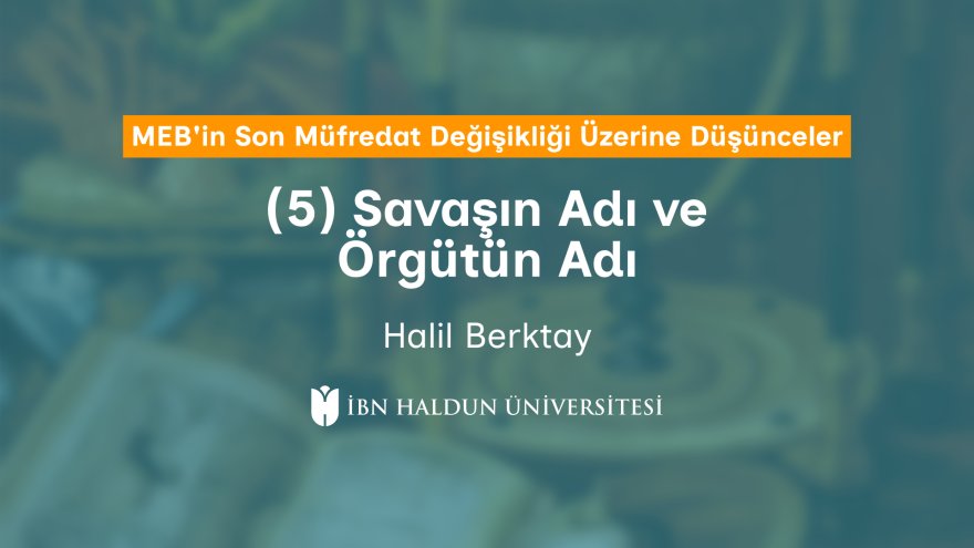 (5) Savaşın Adı ve Örgütün Adı