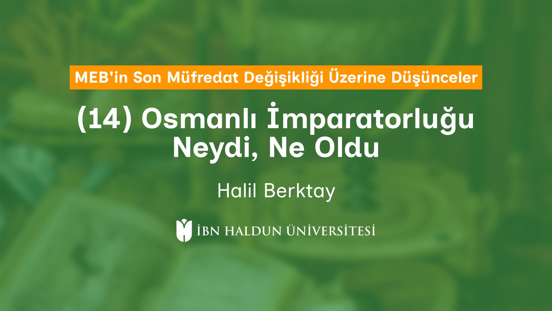 (14) Osmanlı İmparatorluğu Neydi, Ne Oldu