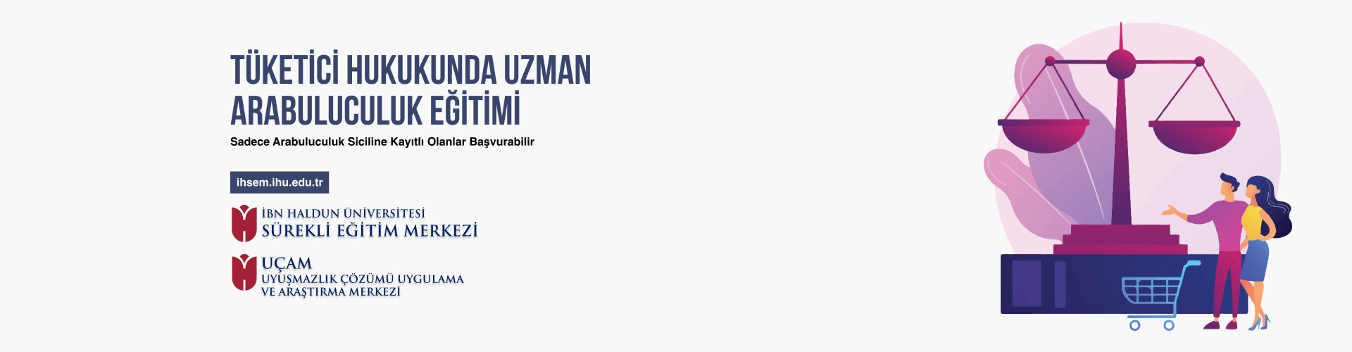 Tüketici Hukuku Arabuluculuk Uzmanlık Gündüz Eğitimi Programı (Uzun)