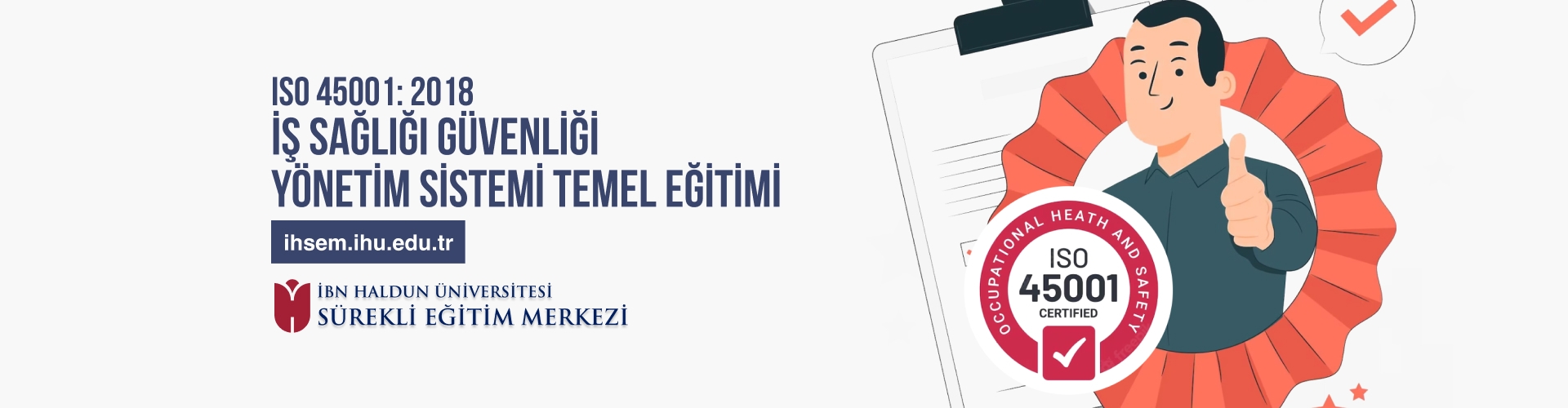 ISO 45001: 2018 İş Sağlığı Güvenliği Yönetim Sistemi Temel Eğitimi