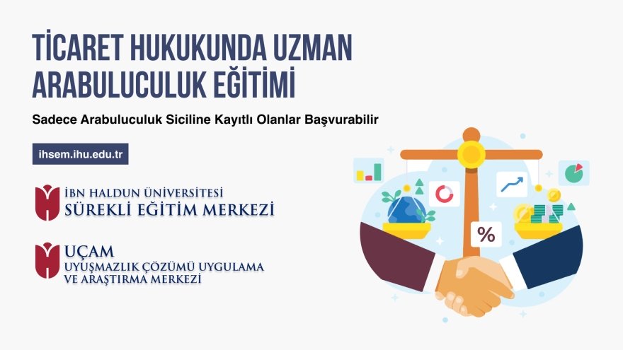 45. Dönem Ticaret Hukuku Alanında Uzman Arabuluculuk Eğitimi - Hafta İçi Akşam