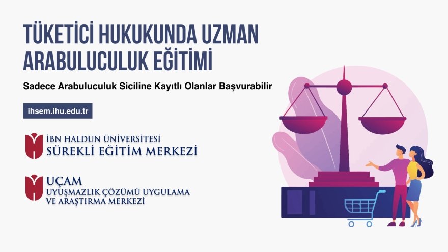 30. Dönem Tüketici Hukuku Arabuluculuk Uzmanlık  Eğitimi - Yoğun Program