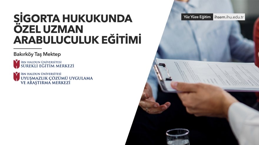 36. Dönem Sigorta Hukukunda Özel Uzman Arabuluculuk Eğitimi 
