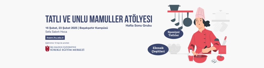 2. Dönem Tatlı ve Unlu Mamuller Atölyesi