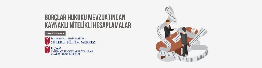 1. Dönem Borçlar Hukuku Mevzuatından Kaynaklı Nitelikli Hesaplamalar