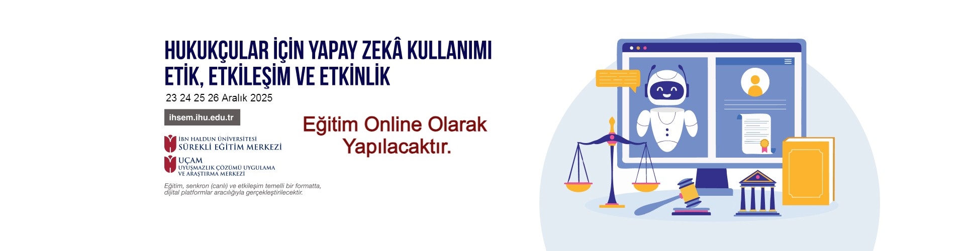 1. Dönem Hukukçular İçin Yapay Zekâ Kullanımı Etik, Etkileşim Ve Etkinlik (ONLİNE)