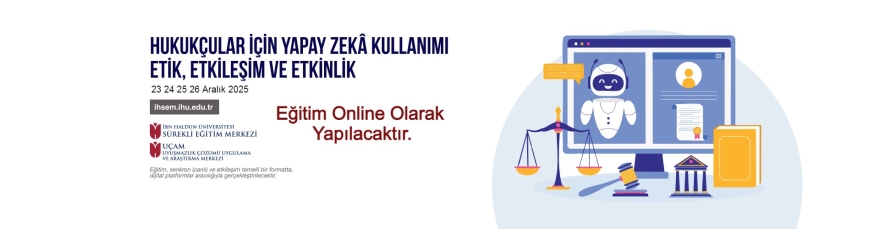 HUKUKÇULAR İÇİN YAPAY ZEKÂ KULLANIMI ETİK, ETKİLEŞİM VE ETKİNLİK