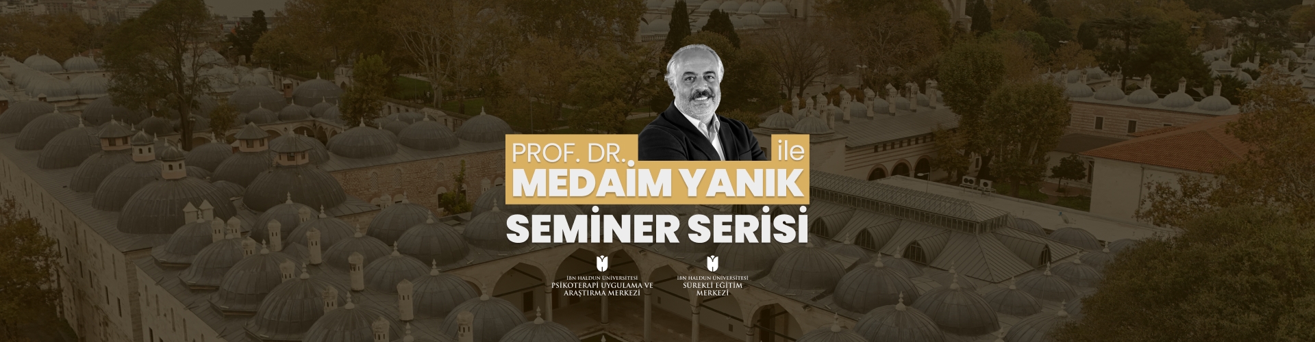 Prof. Dr. Medaim Yanık ile Seminer Serisi