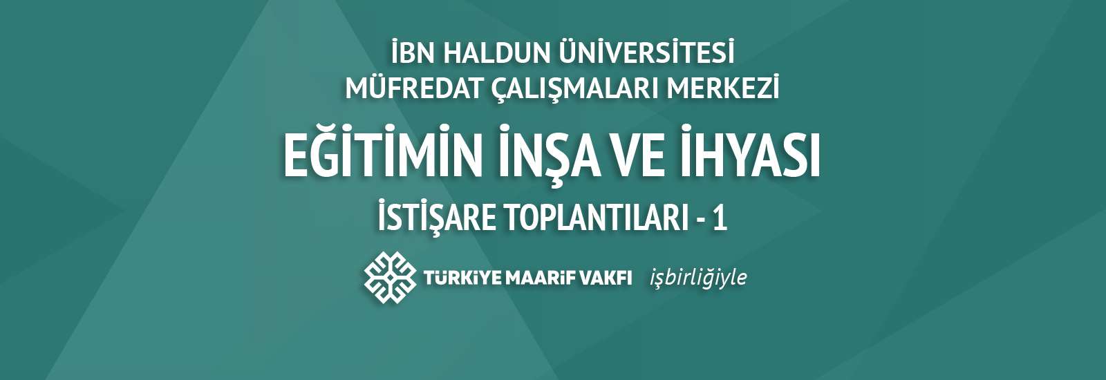 Eğitimin İnşa ve İhyası İstişare Toplantıları - 1