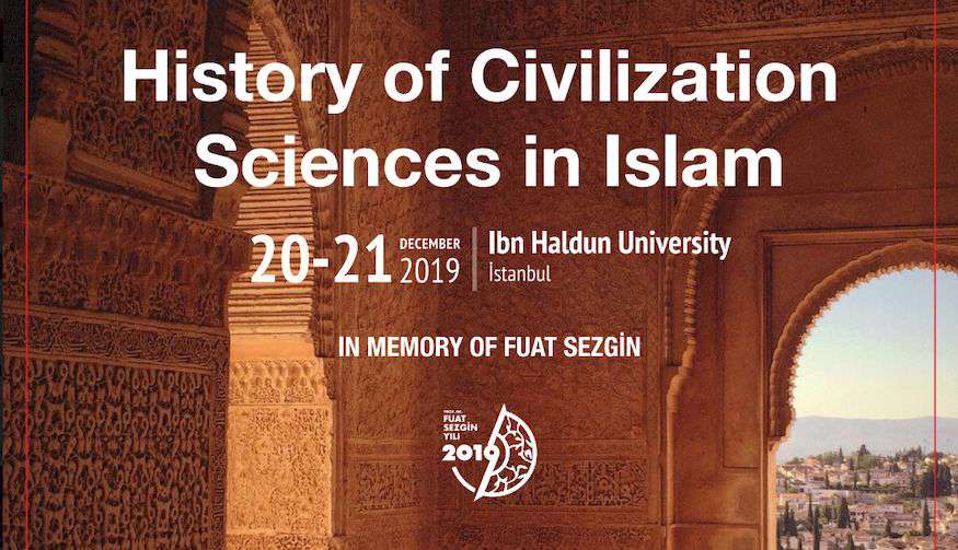 İslam'da Medeniyet Bilimleri Tarihi Sempozyumu / History of Civilization Sciences in Islam Symposium