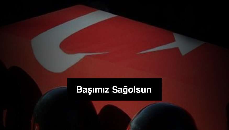 Şehitlerimize Rahmet, Yaralı Askerlerimize Acil Şifalar Diliyoruz