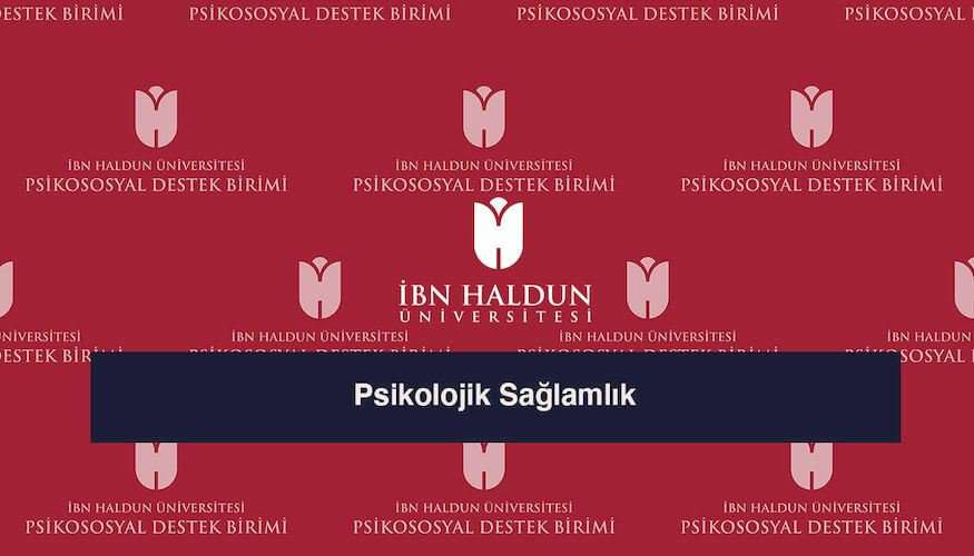 Psikososyal Destek Birimi Bilgilendirmesi: Psikolojik Sağlamlık