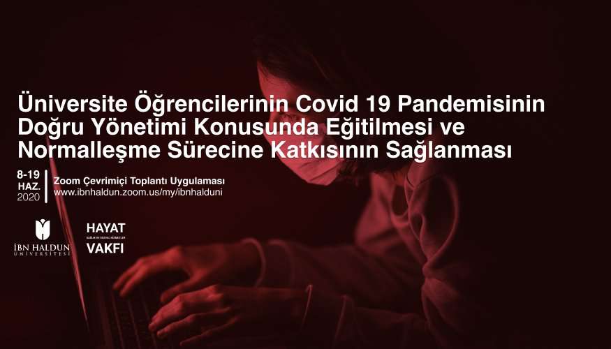 Üniversite Öğrencilerinin COVID-19 Sürecinin Doğru Yönetimi Konusunda Eğitilmesi