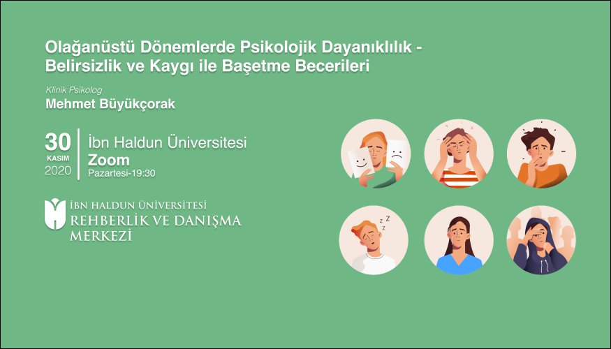 Olağanüstü Dönemlerde Psikolojik Dayanıklılık: Belirsizlik ve Kaygı ile Başetme Becerileri