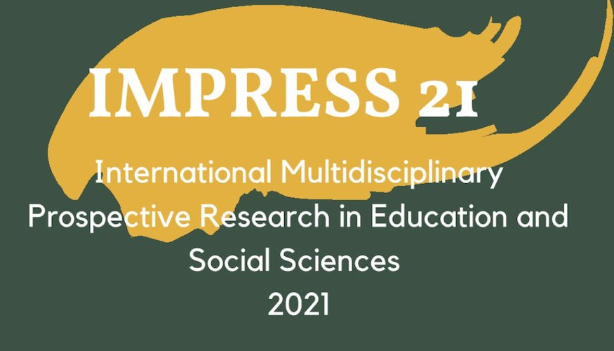 International Multidisciplinary Prospective Research in Education and Social Sciences 2021
