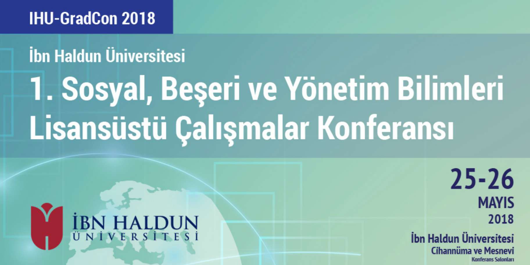 İbn Haldun Üniversitesi Birinci Sosyal Beşeri ve Yönetim Bilimleri Lisansüstü Çalışmalar Konferansı Düzenleniyor