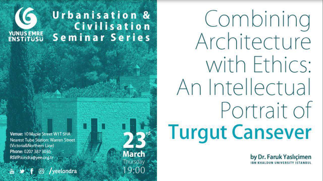 Combining Architecture with Ethics: An Intellectual Portrait of Turgut Cansever