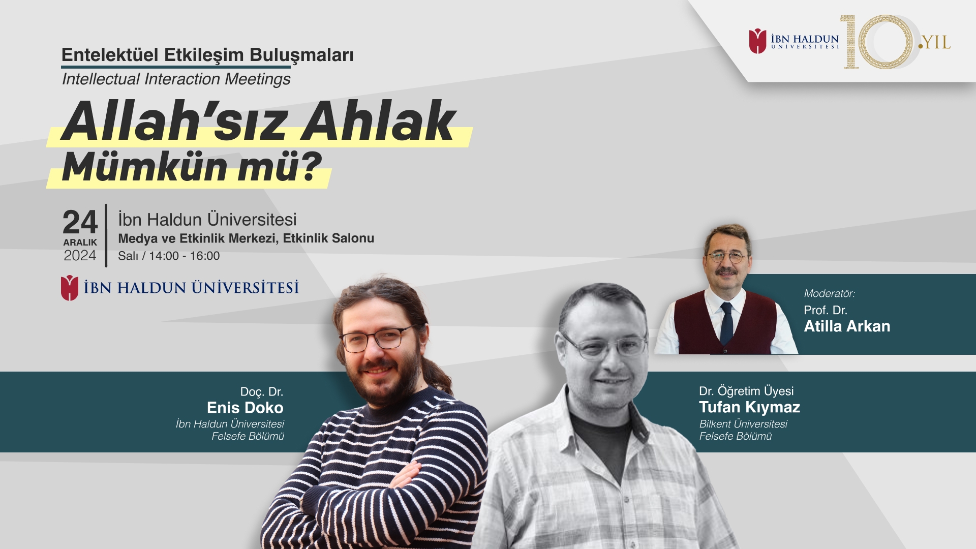 Entelektüel Etkileşim Buluşmaları: Allah'sız Ahlak Mümkün mü?