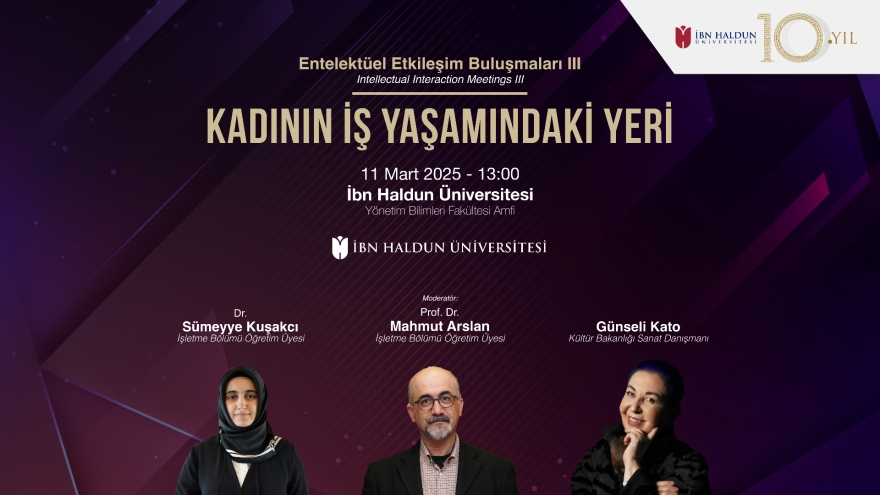 Entelektüel Etkileşim Buluşmaları III: Kadının İş Yaşamındaki Yeri