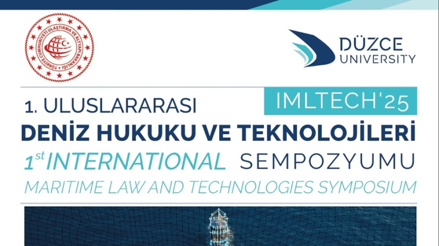Üniversitemiz Paydaşlığında 1. Uluslararası Deniz Hukuku ve Teknolojileri Sempozyumu Gerçekleştirilecek