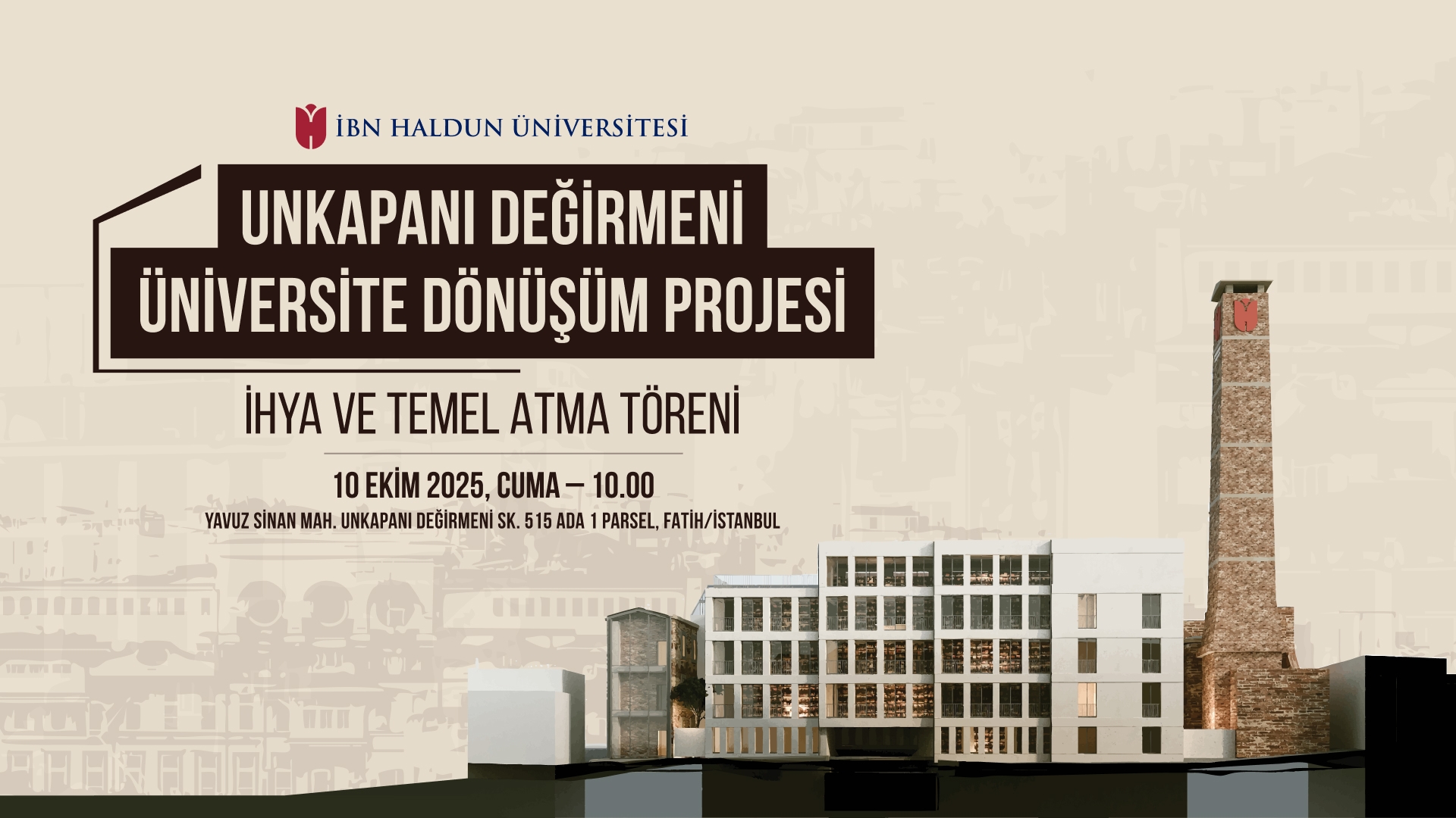 Unkapanı Değirmeni Üniversite Dönüşüm Projesi İhya ve Temel Atma Töreni