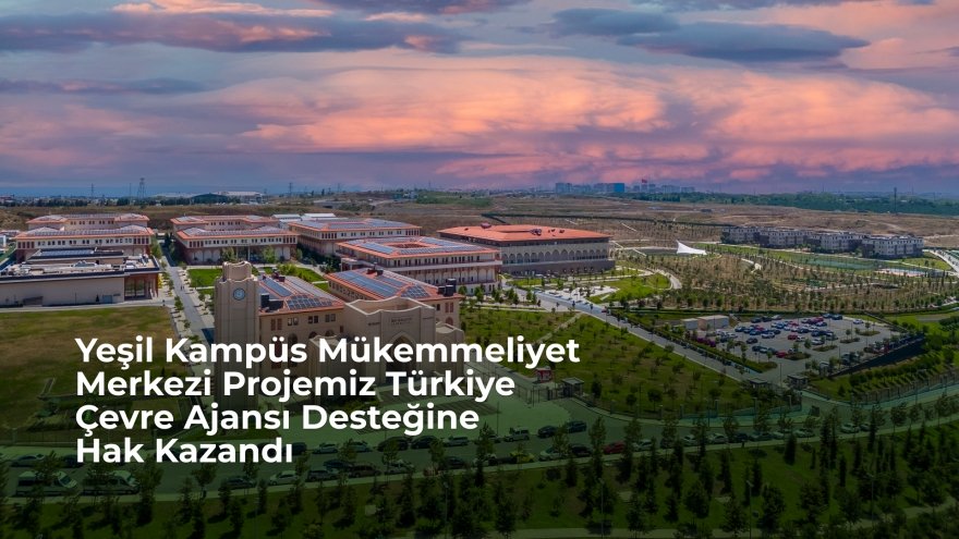 Our Green Campus Center of Excellence Project Has Been Awarded Support from the Turkish Environment Agency