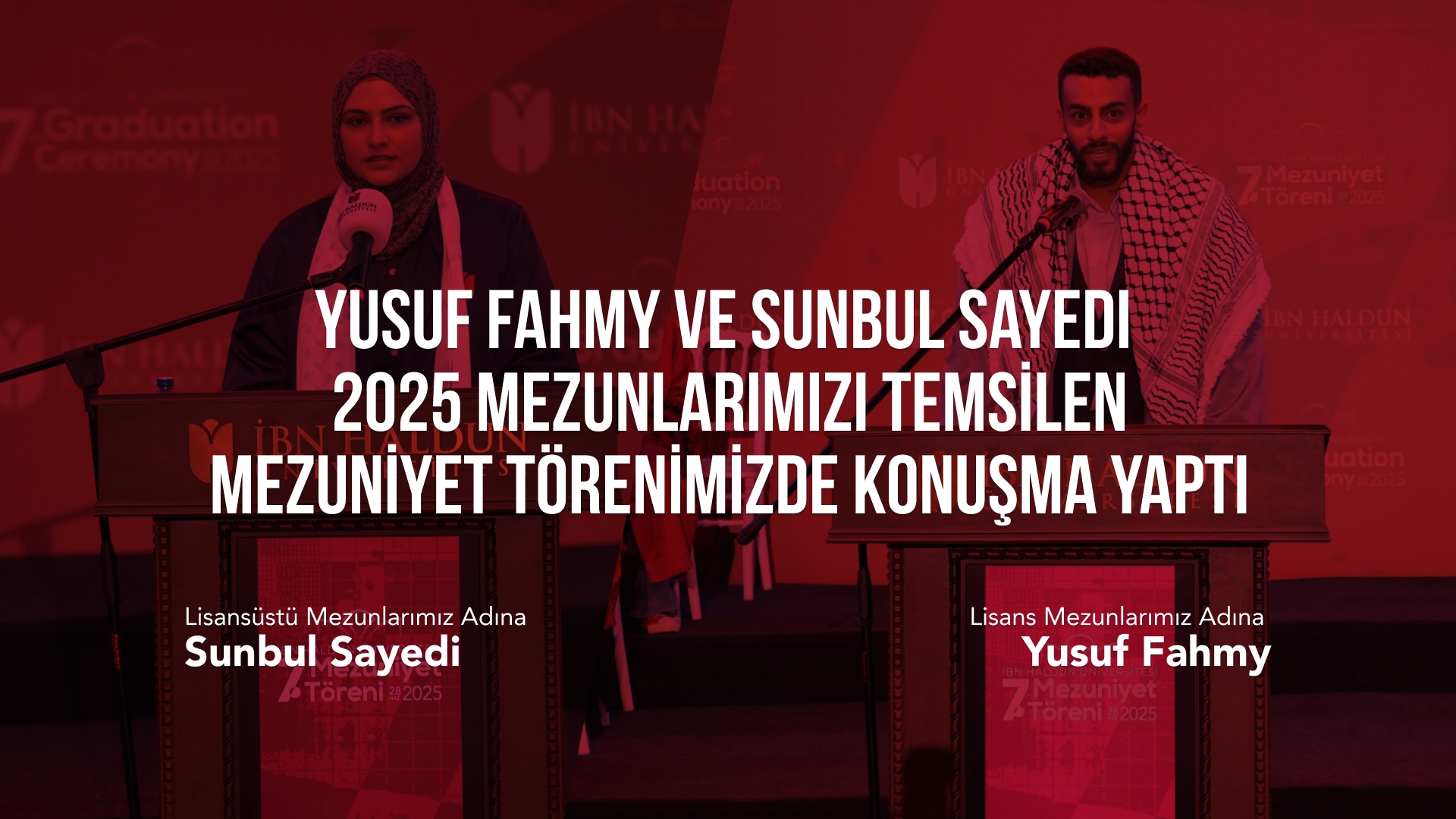 Yusuf Fahmy ve Sunbul Sayedi 2025 Mezunlarımızı Temsilen Mezuniyet Törenimizde Konuşma Yaptı