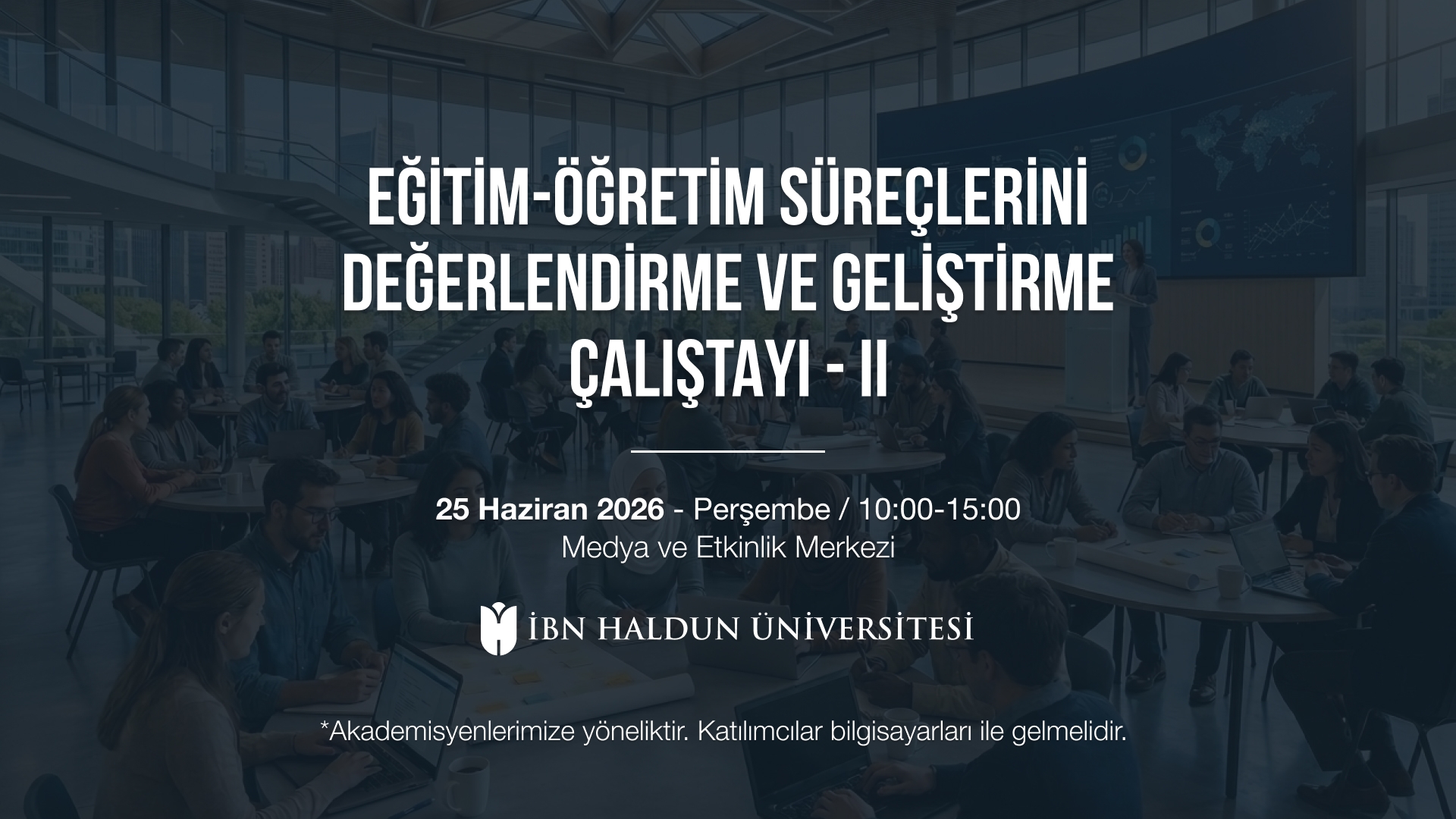 Eğitim – Öğretim Süreçlerini Değerlendirme ve Geliştirme Çalıştayı II