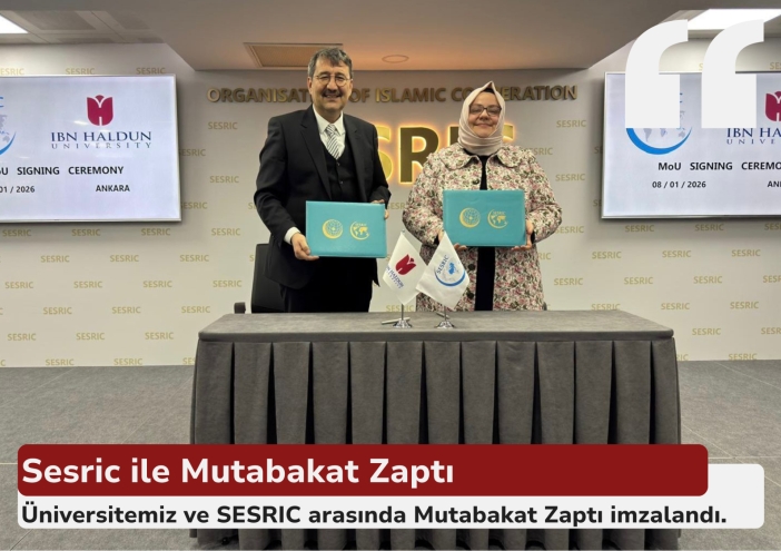 İbn Haldun Üniversitesi ve SESRIC Arasında Mutabakat Zaptı İmzalandı