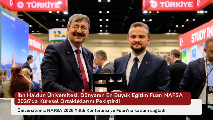 İbn Haldun Üniversitesi, Dünyanın En Büyük Eğitim Fuarı NAFSA 2026’da Küresel Ortaklıklarını Pekiştirdi