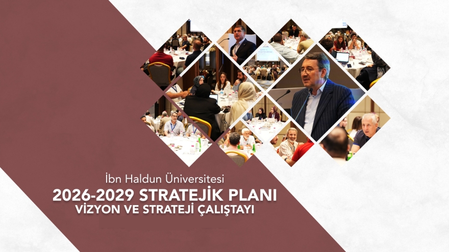 Vizyon ve Strateji Çalıştayı Sonuç Raporu Yayımlandı